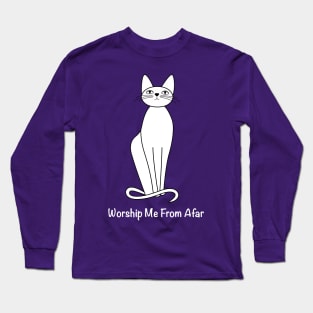 Worship me from afar Long Sleeve T-Shirt